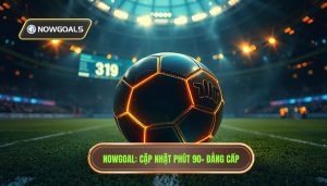 Nowgoal Cập Nhật Phút 90+ Cực Gắt: Đỉnh Cao Dữ Liệu Bóng Đá Trực Tuyến